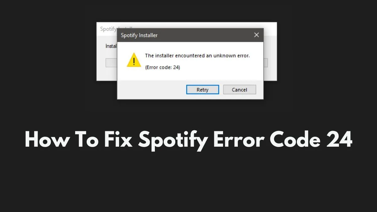 Spotify Error Code 24: Can’t Install? Here’s the Fix - Izoate