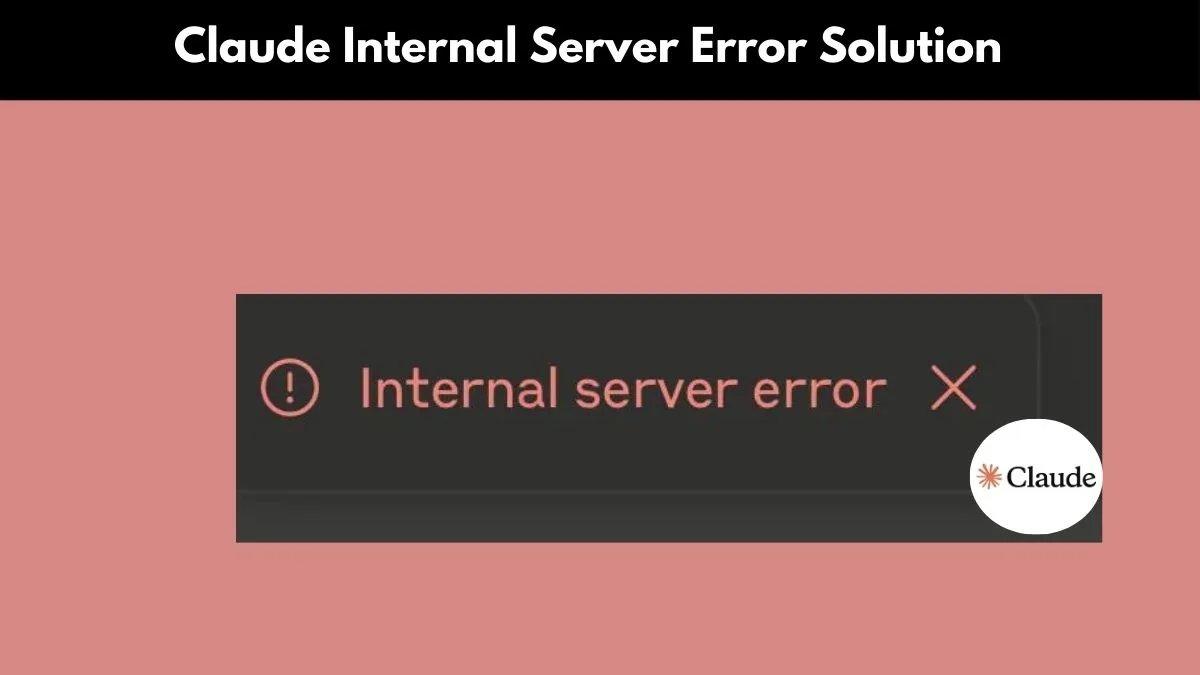 Claude Internal Server Error: Troubleshooting and Solutions - Izoate