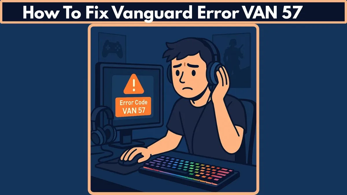 Fix Vanguard Error VAN 57 How to Resolve Riot Vanguard AntiCheat