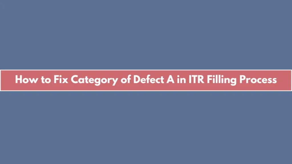 Category of Defect A in ITR
