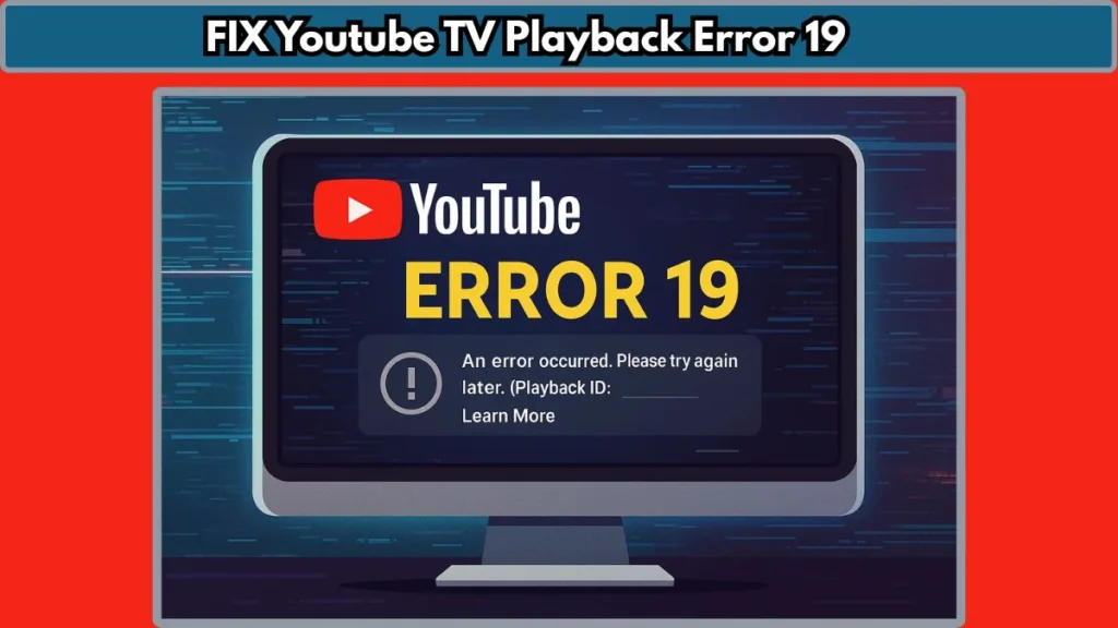 Youtube TV Playback Error 19