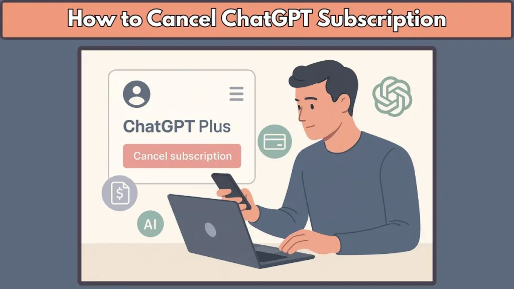How to Cancel ChatGPT Subscription