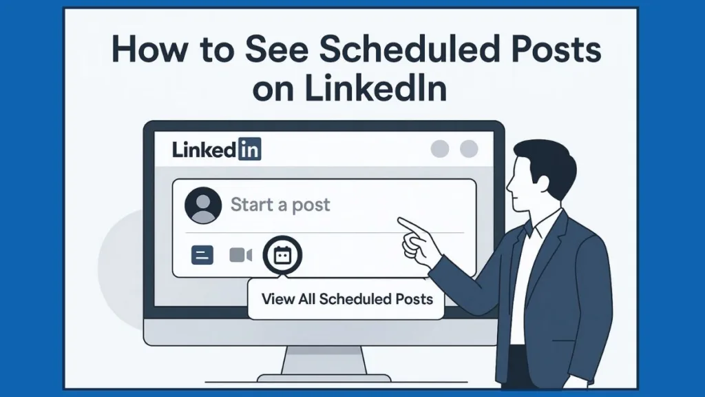 How to See Scheduled Posts on LinkedIn