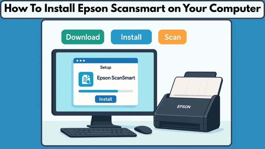Install Epson Scansmart on Your Computer