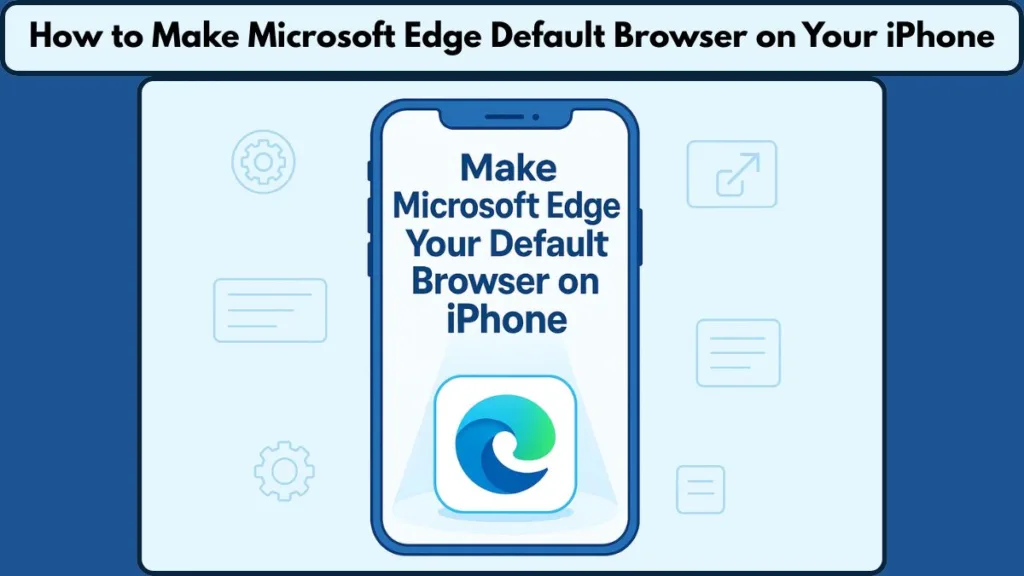 Make Edge Default Browser iPhone