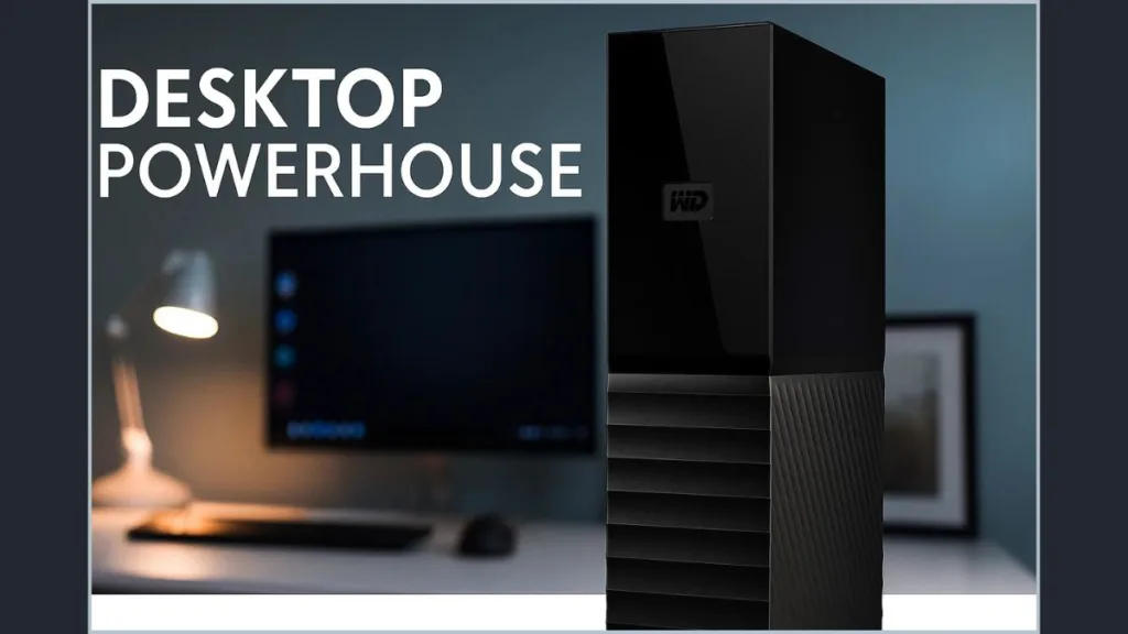 Western Digital My Book – Desktop Powerhouse