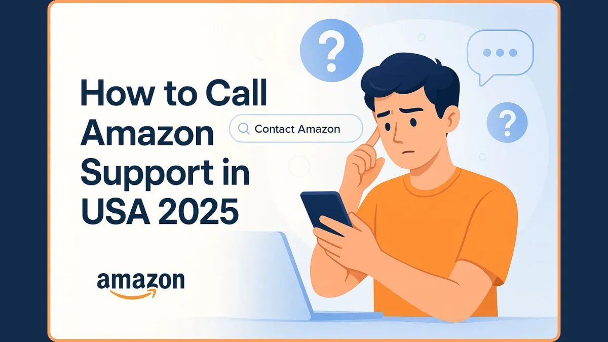 How to Call Amazon Customer Service in USA 2025: Phone Number, Live ...