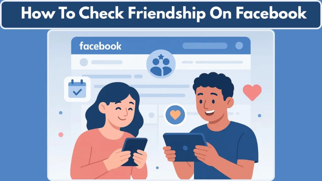 How To Check Friendship On Facebook