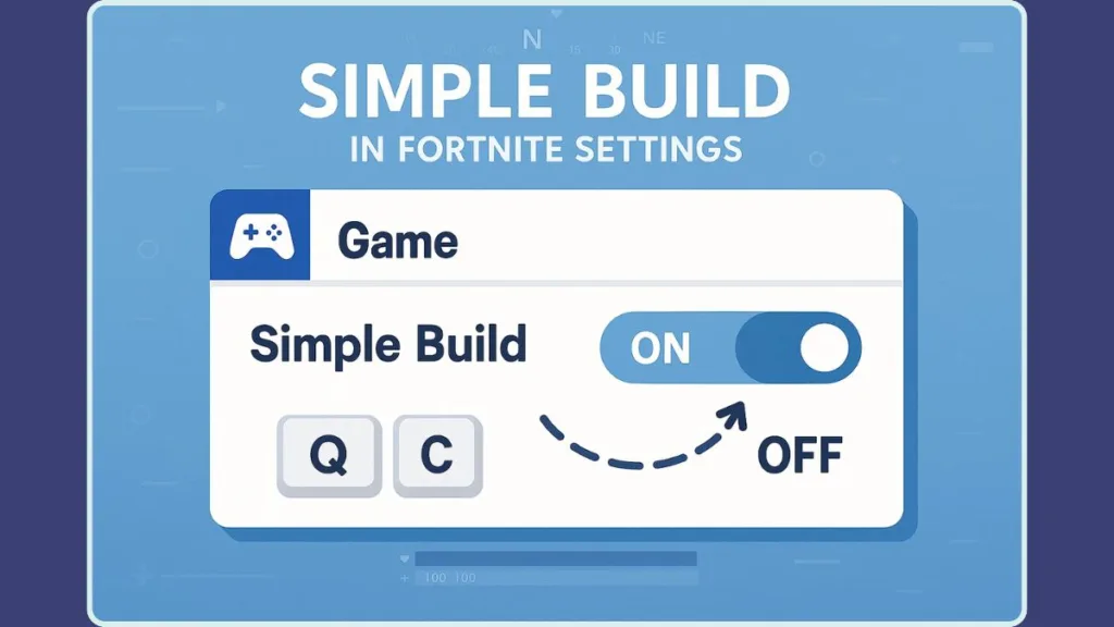 How To Turn Off Simple Build On Fortnite PC