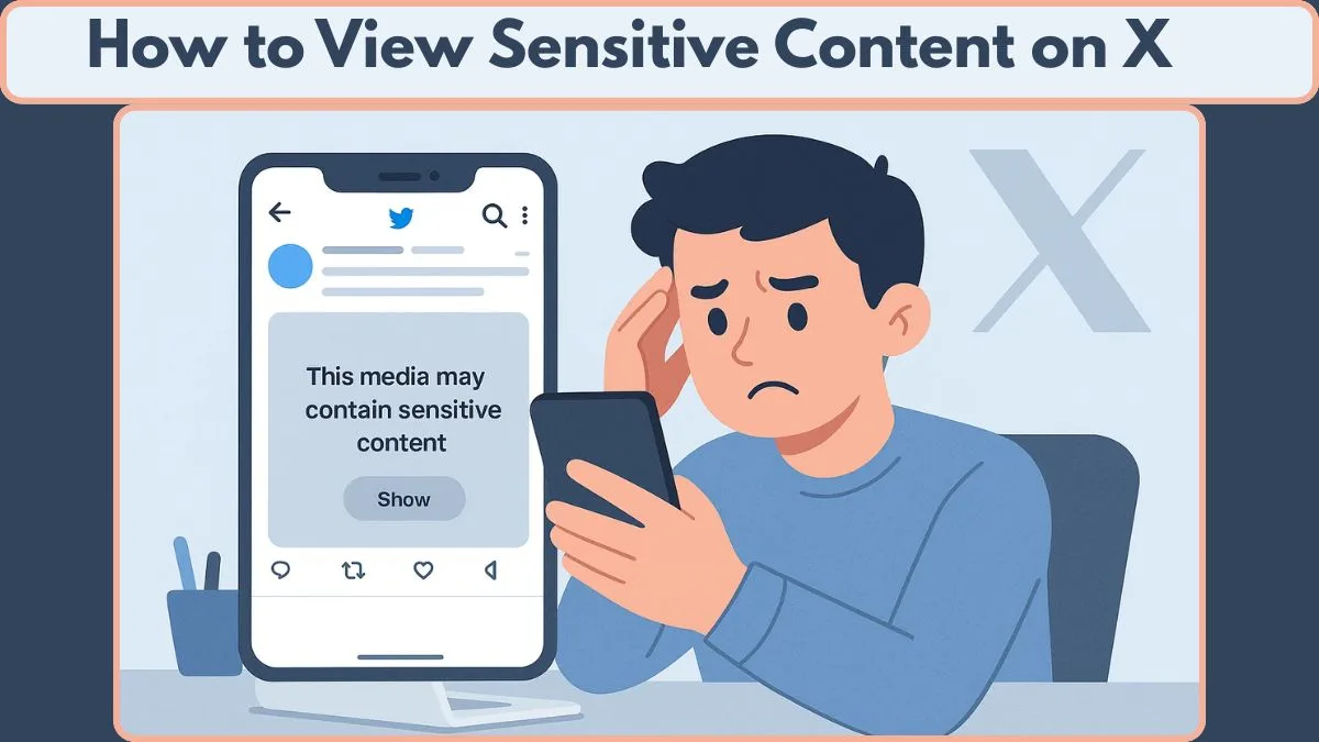 How to View Sensitive Content on X in 2025: Simple Steps to Enable ...