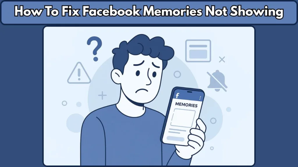 Solution For Facebook Memories Not Showing Up