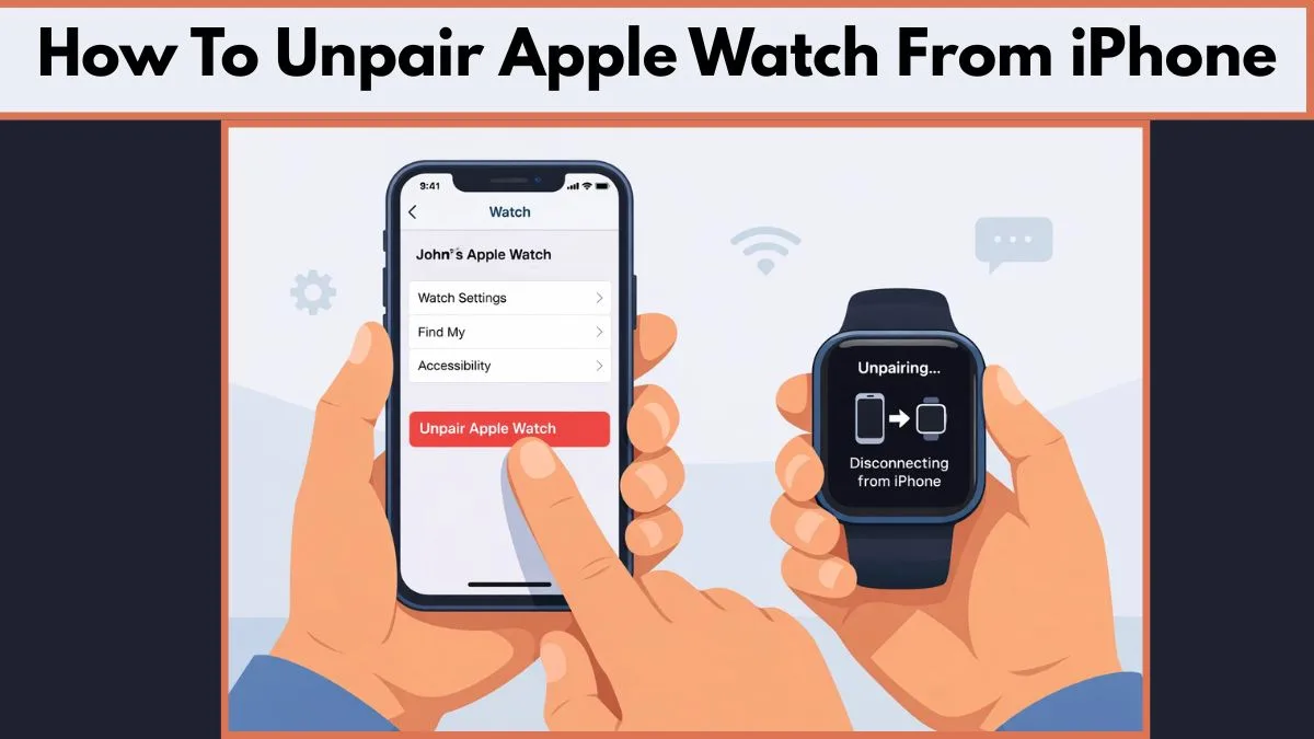 How to Unpair Apple Watch From iPhone: Disconnect Apple Watch With or ...