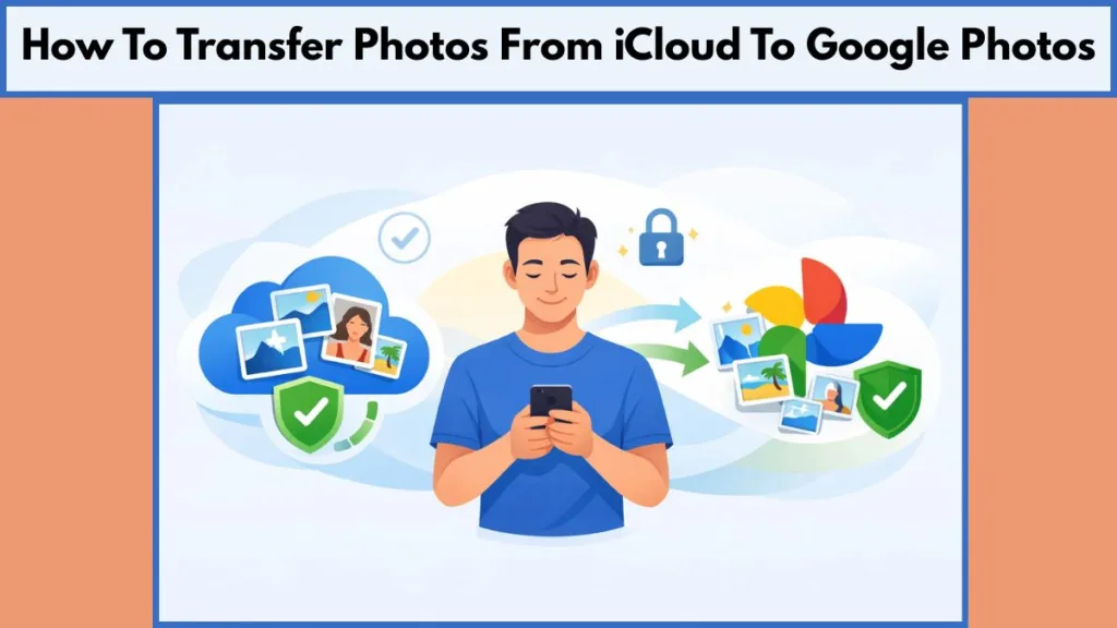 Transfer Photos From iCloud To Google Photos