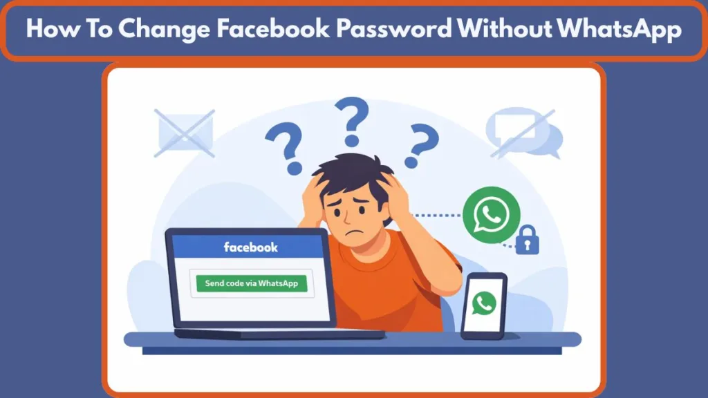 How To Change Facebook Password Without WhatsApp