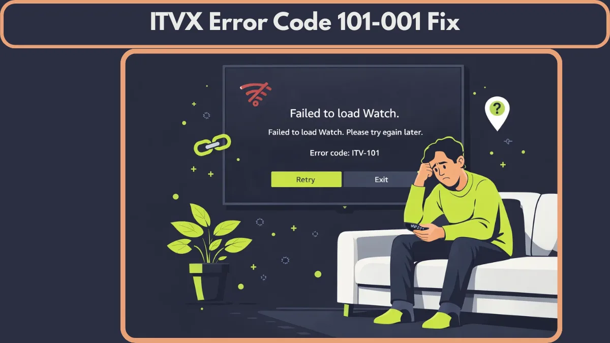 How to Fix ITVX Error 101-001 in Minutes - Izoate