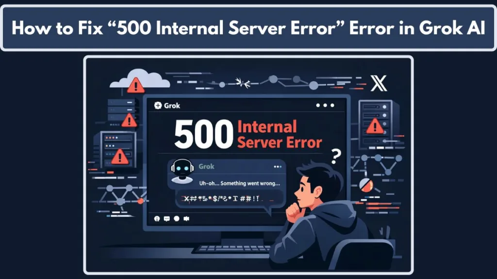 Grok 500 Internal Server Error