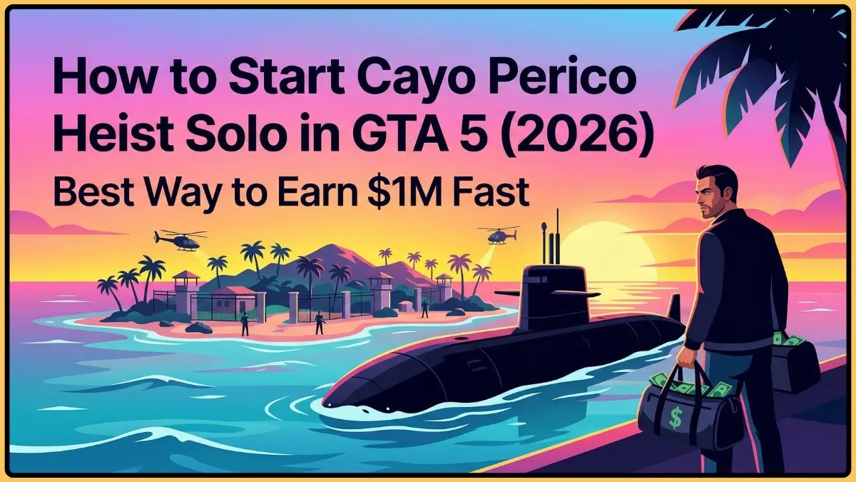 How To Start Cayo Perico Heist Solo In GTA 5 2026 Best Way To Earn How To Start Cayo Perico Heist Solo In GTA 5.webp