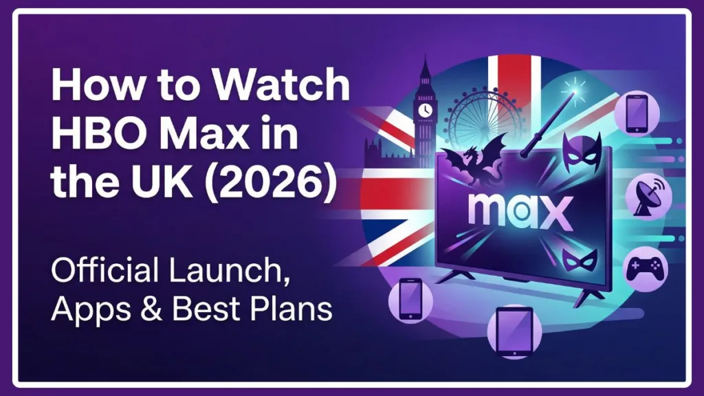 How to Watch HBO Max in UK
