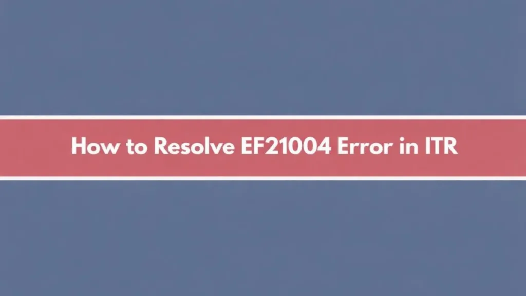 EF21004 Error in ITR