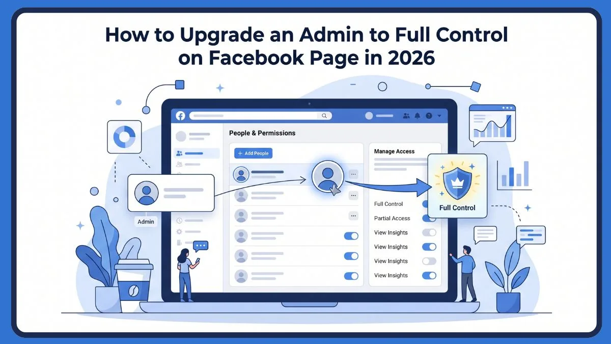 How to Upgrade an Admin to Full Control on Facebook Page In 2026 - Izoate