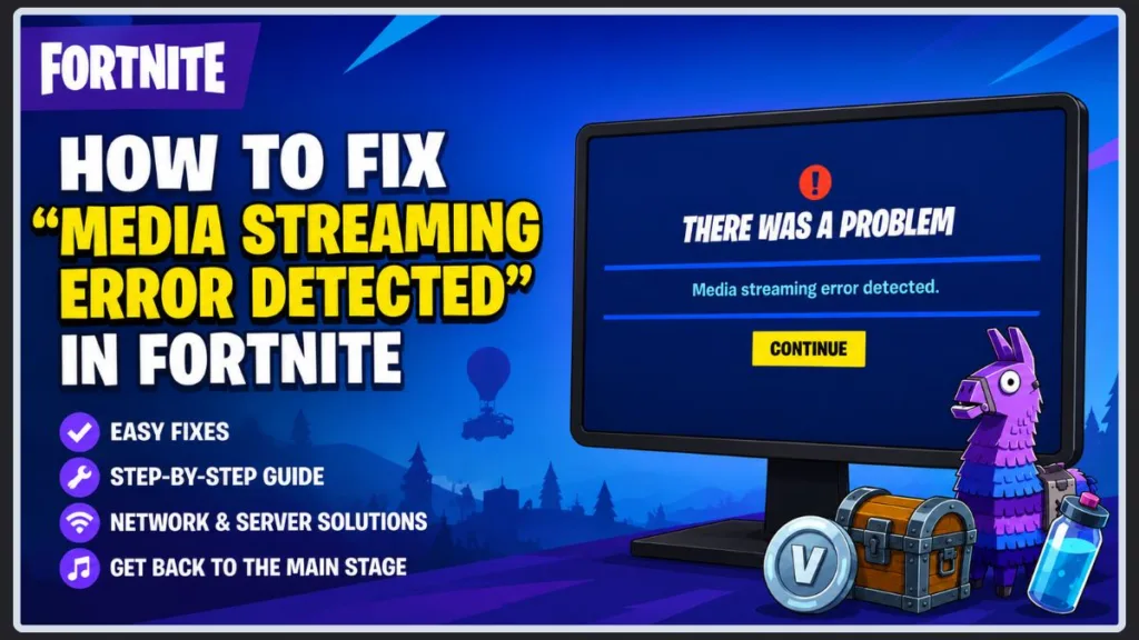 Fix Fortnite Media Streaming Error
