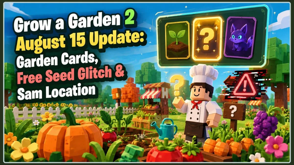Grow a Garden 2 August 15 Update: Seed Glitches, Garden Cards, and