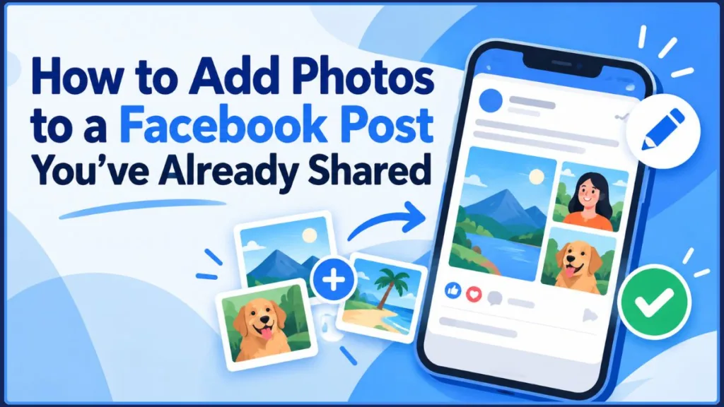 Adding Photos to an Existing Facebook Post