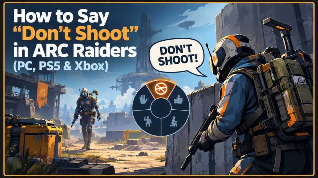 How To Use Don't Shoot In ARC Raiders