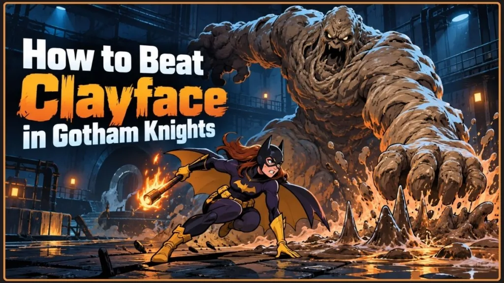 How to Beat Clayface in Gotham Knights